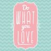 Do What You Love Decoupage Napkin