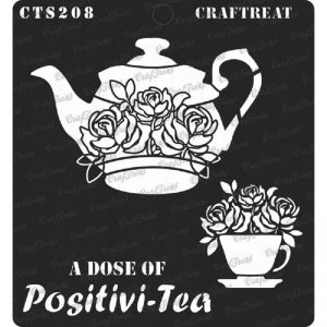 CrafTreat Stencil -  A Dose Of Positivi Tea