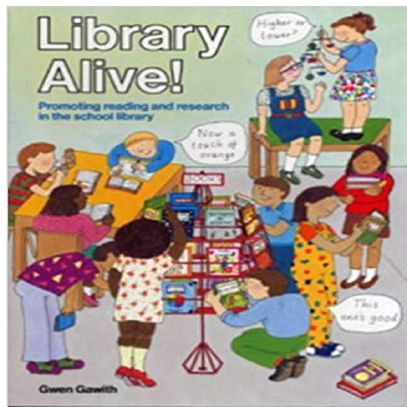 Library Alive: Promoting Reading and Research in the School Library (Teacher's Books) by Gwen Gawith