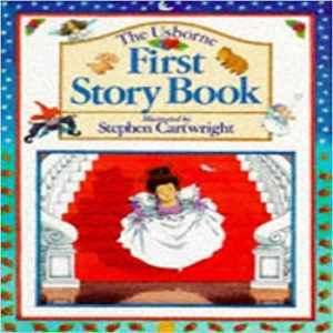 The Usborne First Story Book by Stephen Cartwright