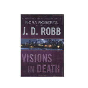Visions in Death by J. D. Robb