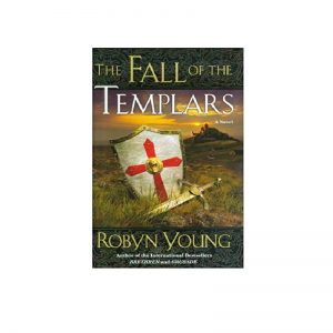 The Fall of the Templars by Robyn Young