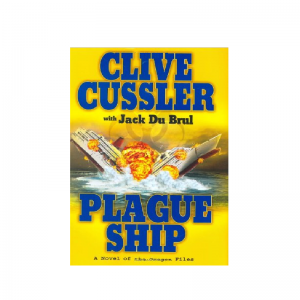 Plague Ship by Clive  Du Brul, Jack Cussle