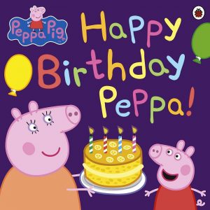 Happy Birthday Peppa! by Peppa Pig