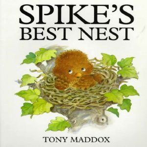 Spike's Best Nest by Tony Maddox