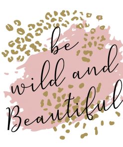 Be Wild And Beautiful Decoupage Napkin