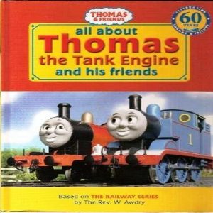 All About Thomas the Tank Engine and Friends by Wilbert Vere Awdry