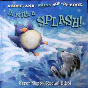 In with a Splash! Soft and Shiny Series by Rachel Elliot