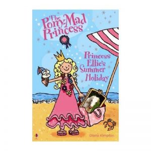 Princess Ellie's Summer Holiday (Pony-mad Princess) by Diana Kimpton