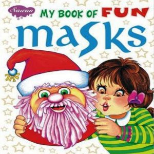 My Book of Fun Masks by Manoj Pub Ed Board
