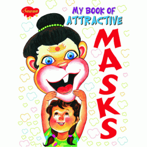 My Book of Attractive Masks by Manoj Pub. Ed. Board