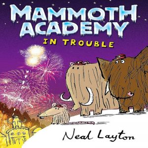 In Trouble Mammoth Academy by Neal Layton