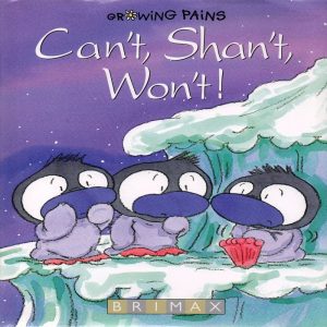 Can't, Shan't, Won't Growing Pains S by Gill Davies