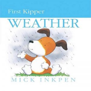 Kipper's Book of Weather By  Mick Inkpen