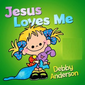 Jesus Loves Me by Debby Anderson