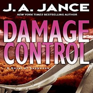 Damage Control  A Novel of Suspense by J. A Jance