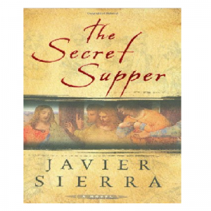 The Secret Supper by Javier Sierra