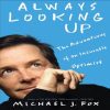 Always Looking Up by Michael J. Fox