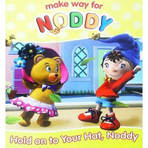 Make Way for Noddy Hold on to your Hat Noddy by Enid Blyton