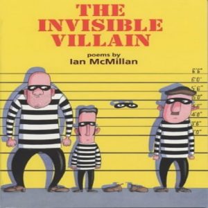 The Invisible Villain by Ian Mcmillan