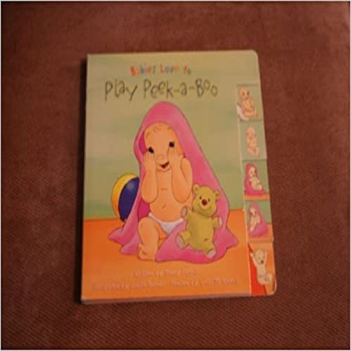 Babies Love to Play Peek a Boo by nancy Parent