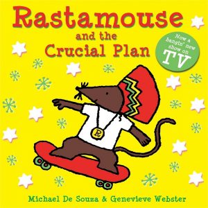 Rastamouse and the Crucial Plan by Michael De Souza