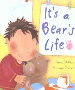 It's A Bear's Life by Anna Wilson