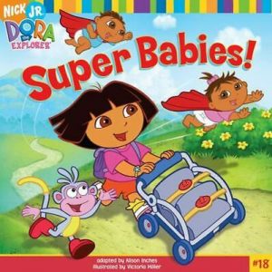Super Babies Dora the Explorer by Alison Inches