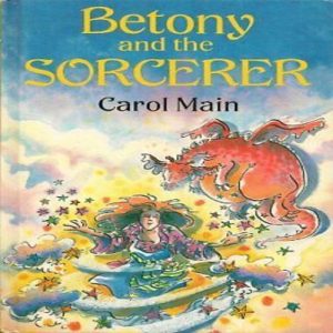 Betony and the Sorcerer by carol Main
