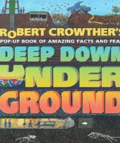Deep Down Under Ground by  Robert Crowther
