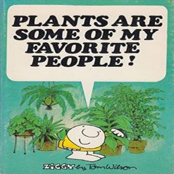 Plants Are Some of My Favourite People by  Tom Wilson