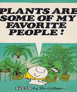 Plants Are Some of My Favourite People by  Tom Wilson