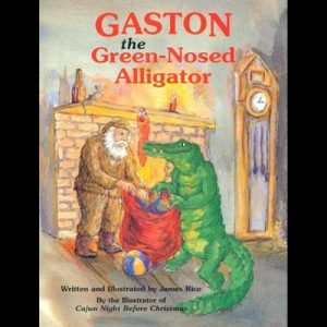 Gaston the Green Nosed Alligator by James Rice