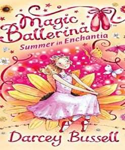 Magic Ballerina Summer in Enchantia by Bussell, Darcey
