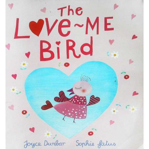 THE LOVE-ME BIRD BY Joyce Dunbar
