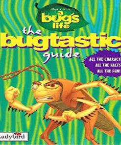 A Bug's Life The Bugtastic Guide by Disney