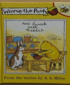Winnie the Pooh Has Lunch With Rabbit by A A Milne Arkadia