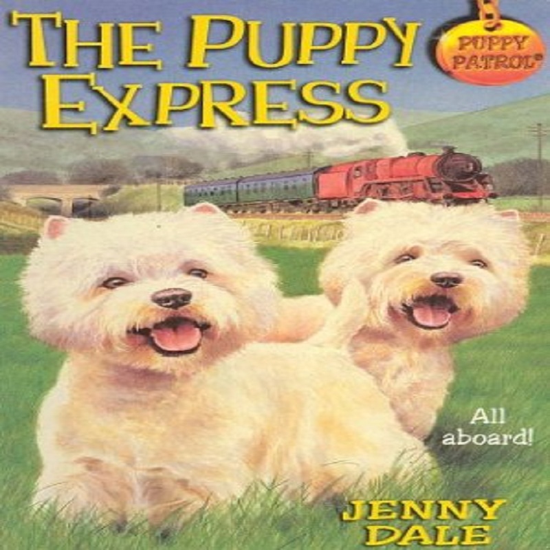 Puppy Patrol The Puppy Express by Jenny Dale