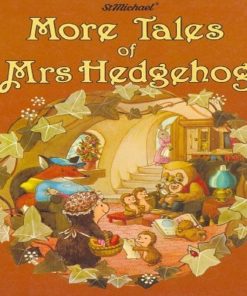 More Tales of Mrs Hedgehog by Susannah Bradley