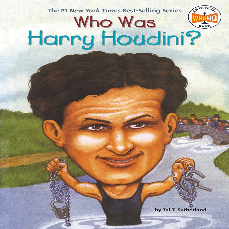 Who Was Harry Houdini? by Tui Sutherland