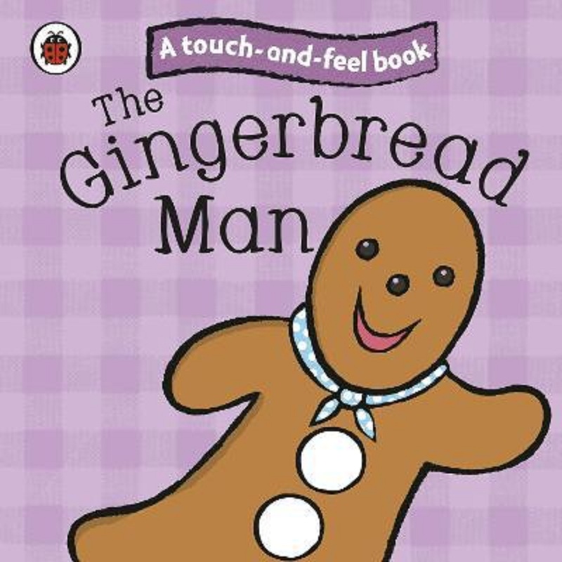 Touch and Feel Fairy Tales the Gingerbread Man by Ladybird