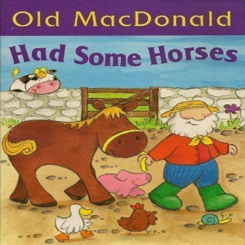 Old MacDonald Had Some Horses by Anon