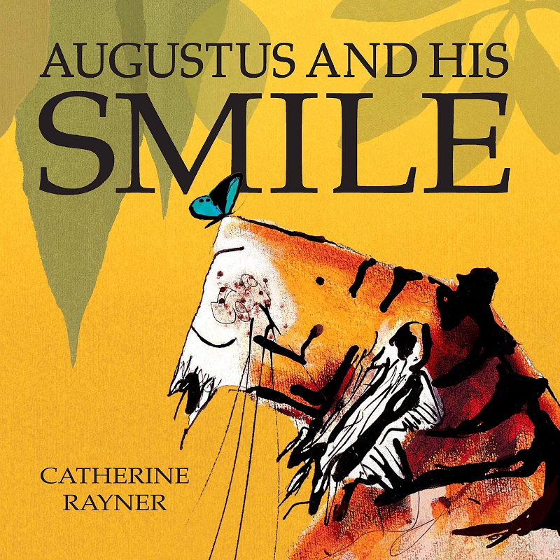 Augustus and His Smile by Catherine Rayner