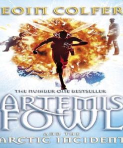 Artemis Fowl and the Arctic Incident By Eoin Colfe