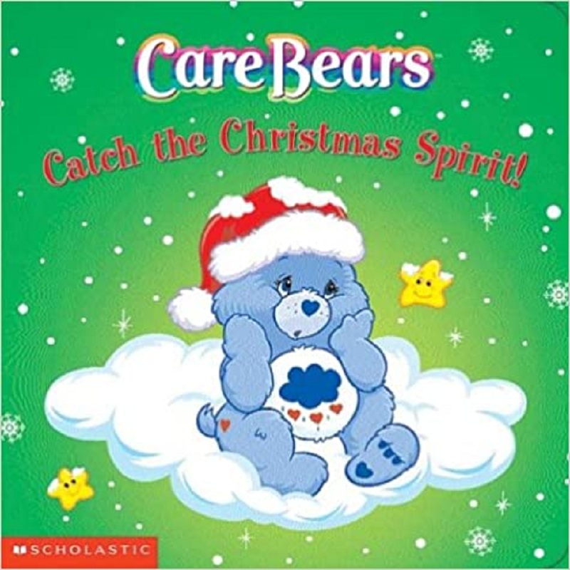 Care Bears Catch the Christmas Spirit! by Katie Tait