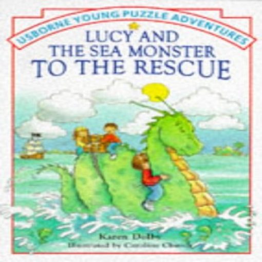 Lucy and the Sea Monster to the Rescue Young Puzzle Adventure S By Karen Dolby