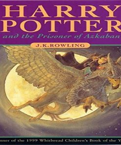 Harry Potter and the Prisoner of Azkaban By J.K. Rowling