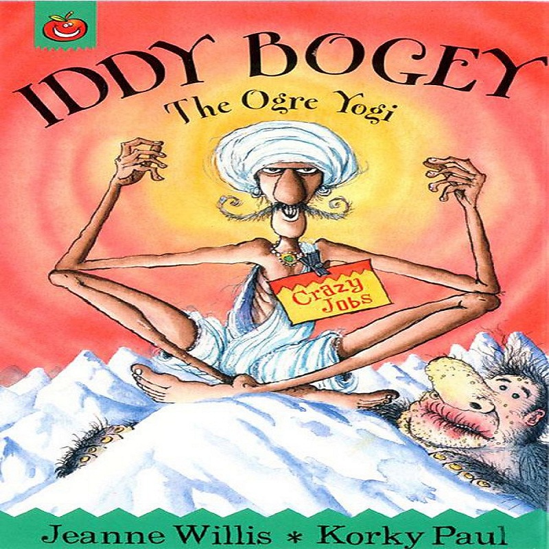 Iddy Bogi The Ogre Yogi by Jeanne Willis