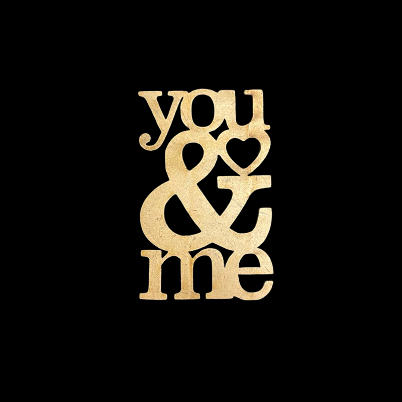 MDF Cut Out You & Me