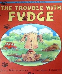 The Trouble with Fudge By Jean Richardson